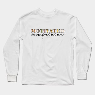 Motivated Mompreneur Long Sleeve T-Shirt